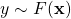 y \sim F(\mathbf{x})
